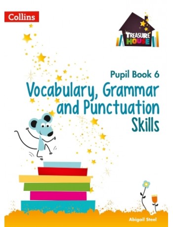 TREASURE HOUSE - VOCABULARY, GRAMMAR AND PUNCTUATION SKILLS PUPIL BOOK 6 (ISBN: 9780008236458)