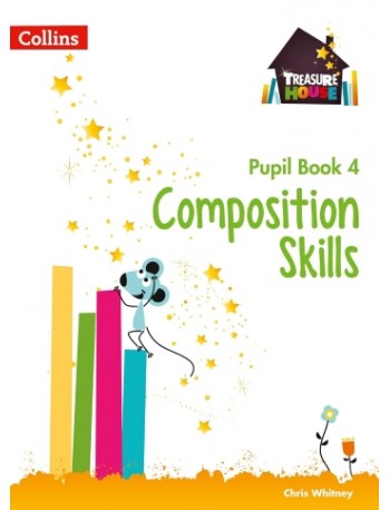 TREASURE HOUSE - COMPOSITION SKILLS PUPIL BOOK 4 (ISBN: 9780008236496)