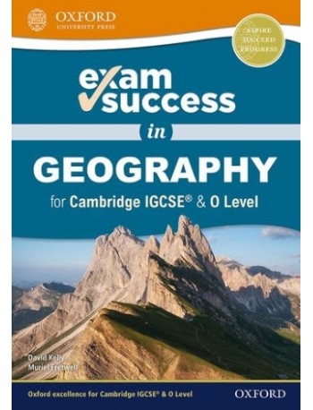 EXAM SUCCESS IN GEOGRAPHY FOR CAMBRIDGE IGCSE & O LEVEL (ISBN: 9780198427933)