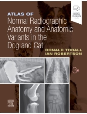 Atlas of Normal Radiographic Anatomy and Anatomic Variants in the Dog and Cat: 3ed (ISBN: 9780323796156)