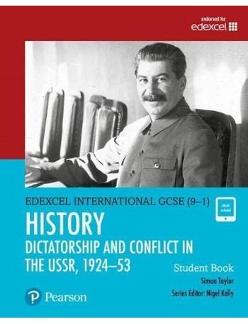 EDEXCEL INTERNATIONAL GCSE (9-1) HISTORY DICTATORSHIP AND CONFLICT IN THE USSR 1924-53 STUDENT BOOK (I9780435185466)