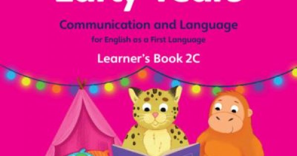 CAMBRIDGE EARLY YEARS COMMUNICATION AND LANGUAGE FOR ENGLISH AS A FIRST ...