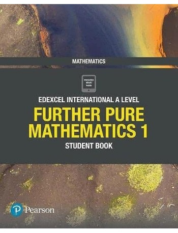 EDEXCEL INTERNATIONAL A LEVEL FURTHER PURE MATHEMATICS 1 STUDENTS BOOK + ACTIVEBOOK (ISBN: 9781292244648)