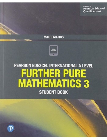 EDEXCEL INTERNATIONAL A LEVEL FURTHER PURE MATHEMATICS 3 STUDENT BOOK + ACTIVEBOOK (ISBN: 9781292244662)