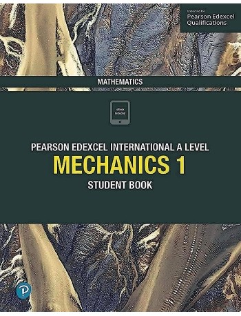 EDEXCEL INTERNATIONAL A LEVEL MATHEMATICS MECHANICS 1 STUDENT BOOK + ACTIVEBOOK (ISBN: 9781292244679)