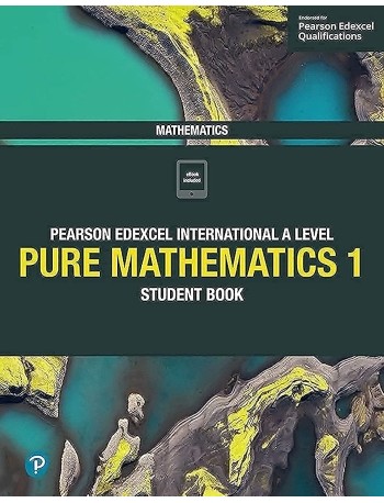 EDEXCEL INTERNATIONAL A LEVEL PURE MATHEMATICS 1 STUDENT BOOK + ACTIVEBOOK (ISBN: 9781292244792)