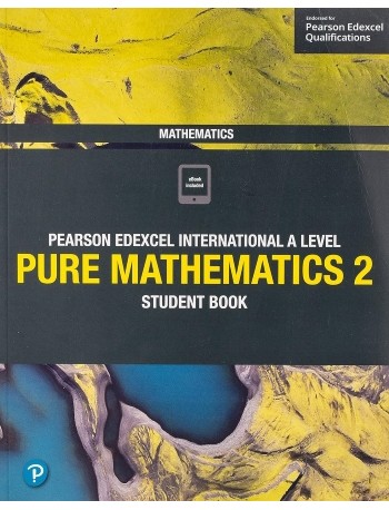 EDEXCEL INTERNATIONAL A LEVEL PURE MATHEMATICS 2 STUDENT BOOK + ACTIVEBOOK (ISBN: 9781292244853)