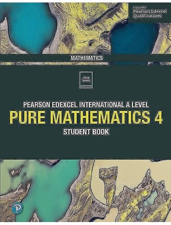 EDEXCEL INTERNATIONAL A LEVEL PURE MATHEMATICS 4 STUDENT BOOK + ACTIVEBOOK (ISBN: 9781292245126)