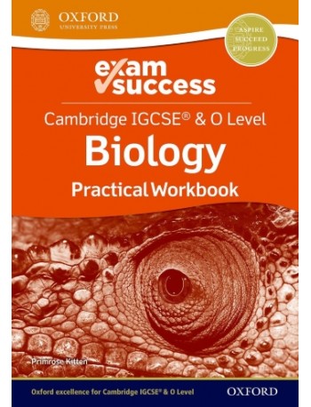 NEW CAMBRIDGE IGCSE & O LEVEL: BIOLOGY: EXAM SUCCESS PRACTICAL WORKBOOK (ISBN: 9781382006330)