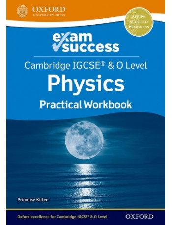 NEW CAMBRIDGE IGCSE & O LEVEL PHYSICS: EXAM SUCCESS PRACTICAL WORKBOOK (ISBN: 9781382006439)