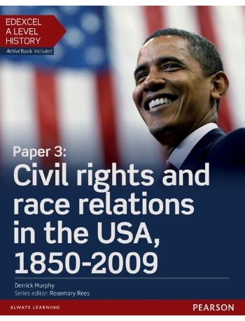 EDEXCEL A LEVEL HISTORY PAPER 3 CIVIL RIGHTS AND RACE RELATIONS IN THE USA 1850-2009 SB + ACTIVEBOOK (I9781447985358)