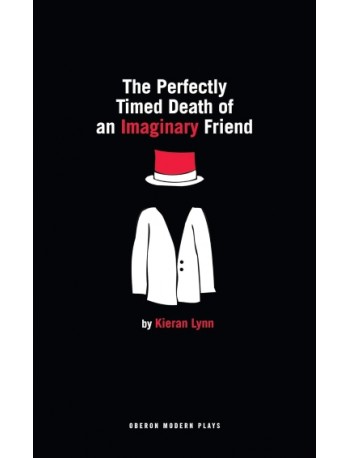 THE PERFECTLY TIMED DEATH OF AN IMAGINARY FRIEND (ISBN: 9781786825735)