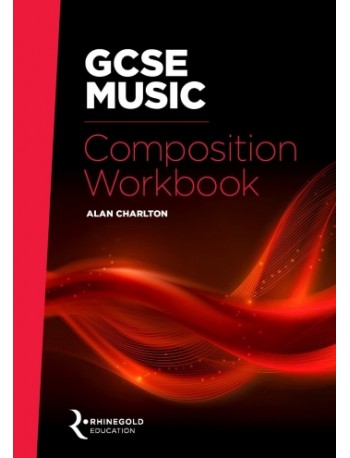 Rhinegold Education: GCSE Music Composition Workbook (ISBN: 9781787601437)