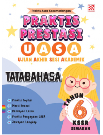 Praktis Prestasi UASA 2024 Tatabahasa Tahun 6 (ISBN: 9786294701540)