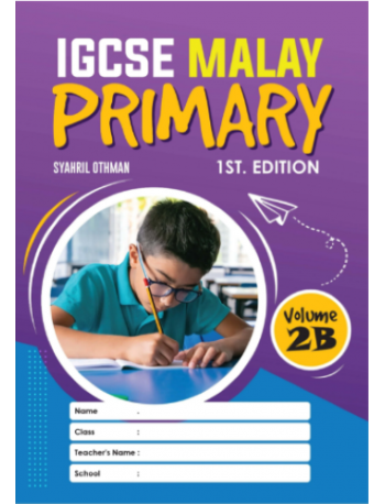 IGCSE MALAY PRIMARY, FIRST EDITION VOLUME 2B (ISBN: 9789672868040)