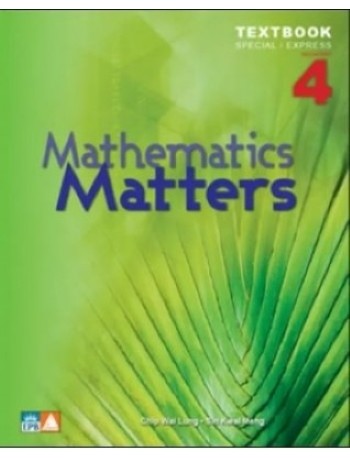 MATHEMATICS MATTERS TEXTBOOK 4 (EXPRESS) (ISBN: 9789812717283)