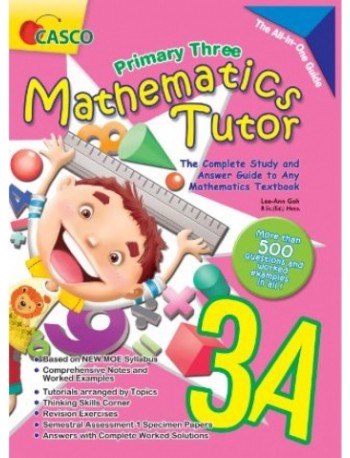 PRIMARY THREE MATHEMATICS TUTOR 3A (ISBN: 9789814564601)