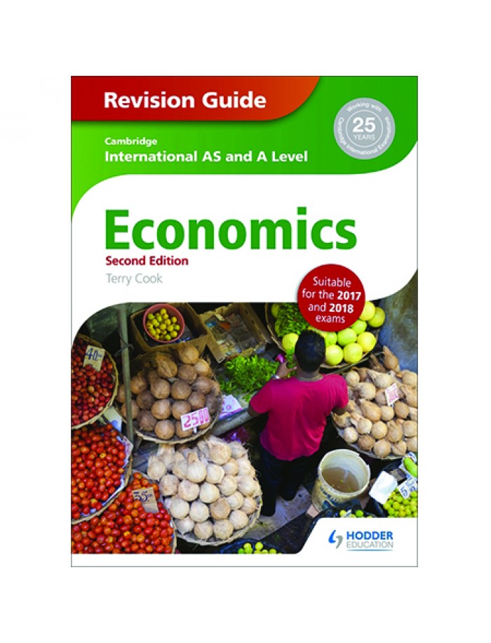 CAMBRIDGE INTERNATIONAL AS/A LEVEL ECONOMICS REVISION GUIDE SECOND ...