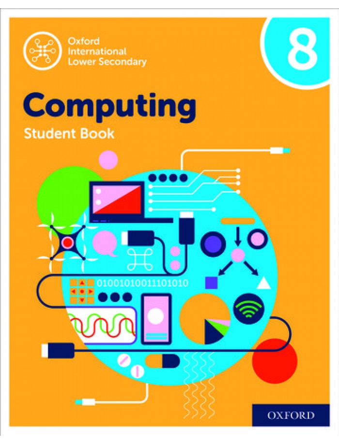 Oxford International Lower Secondary Computing Student Book 8 (isbn 