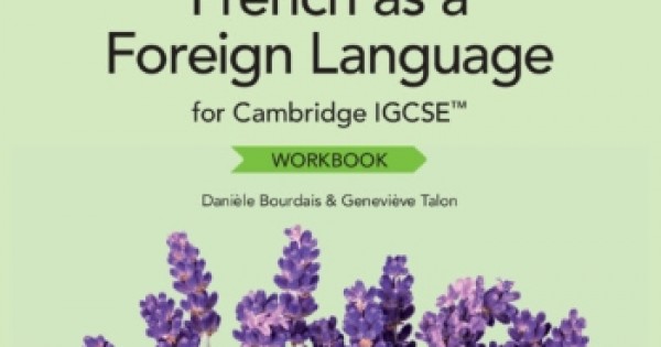 CAMBRIDGE IGCSE FRENCH AS A FOREIGN LANGUAGE WORKBOOK (ISBN ...