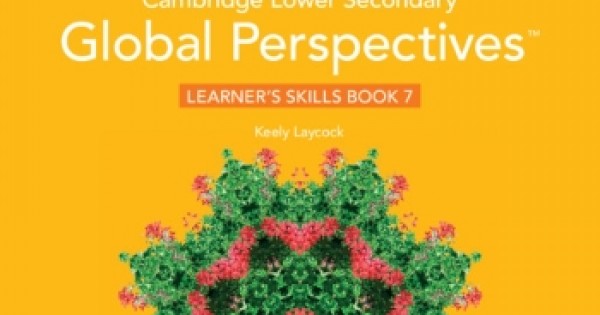 CAMBRIDGE LOWER SECONDARY GLOBAL PERSPECTIVES STAGE 7 LEARNER'S SKILLS ...