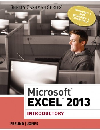 MICROSOFT EXCEL 2013: INTRODUCTORY 1ST EDITION (ISBN: 9781285168562)